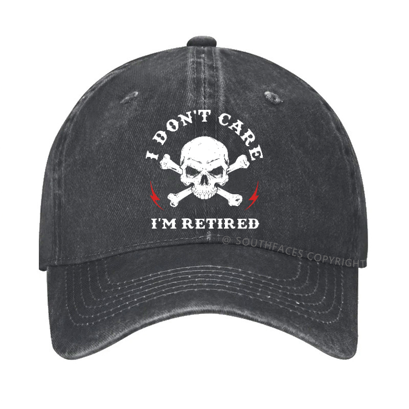 I Don't Care I'm Retired Hat