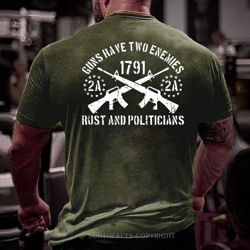 Guns Have Two Enemies Rust And Politicians Sarcastic Men's T-shirt