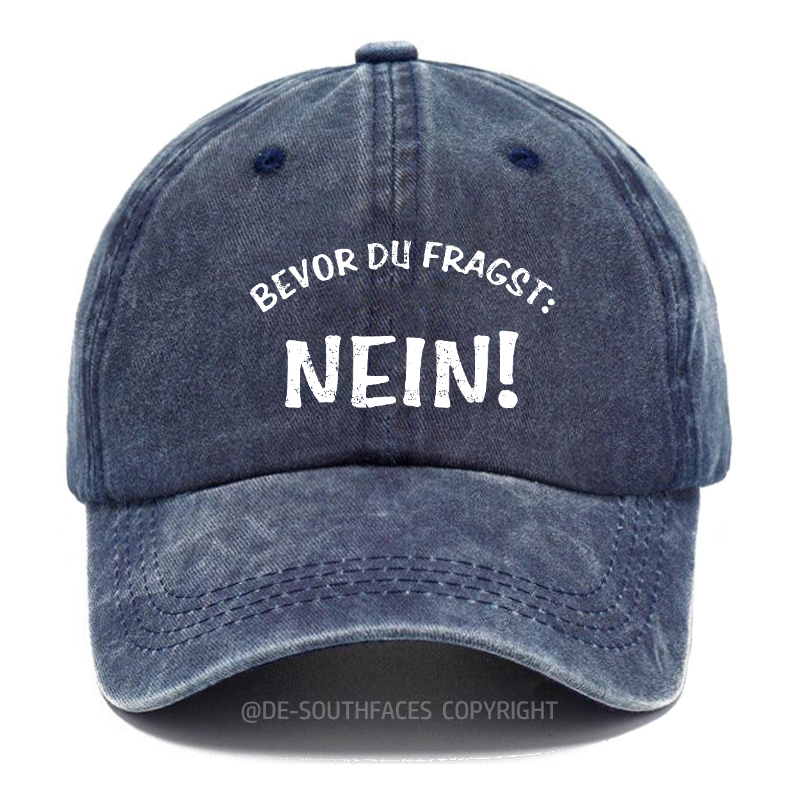 Bevor Du Fragst .Nein!Baseball Cap