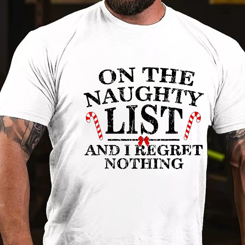 On The Naughty List And I Regret Nothing Funny Men's Christmas T-shirt