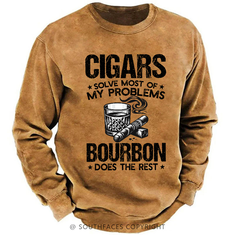 Cigars Solve Most Of My Problems Bourbon Does The Rest Shirt Sweatshirt