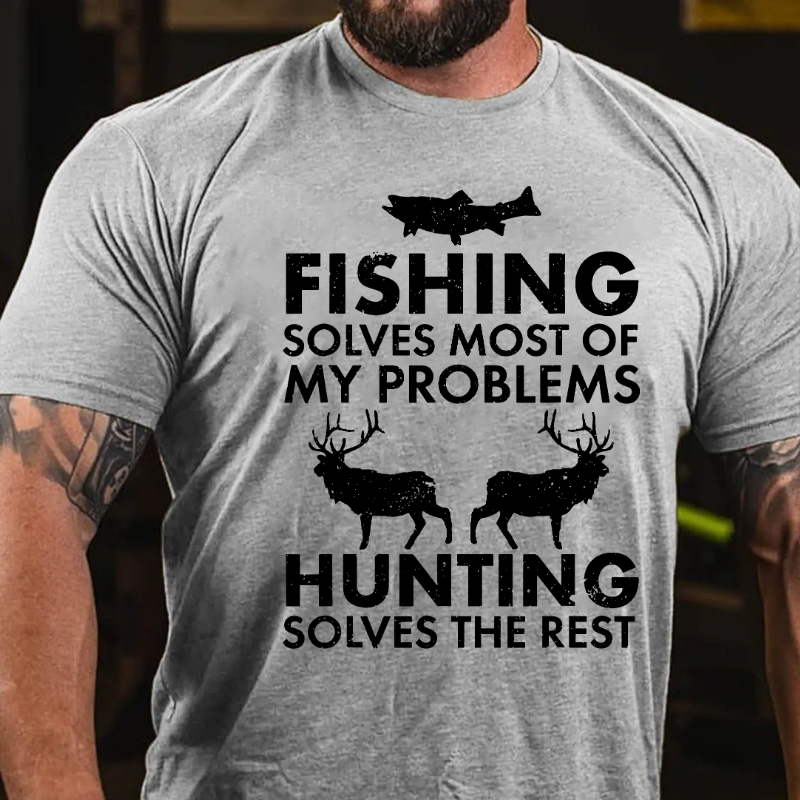Fishing & Hunting solve my Problems Funny Gift T-shirt