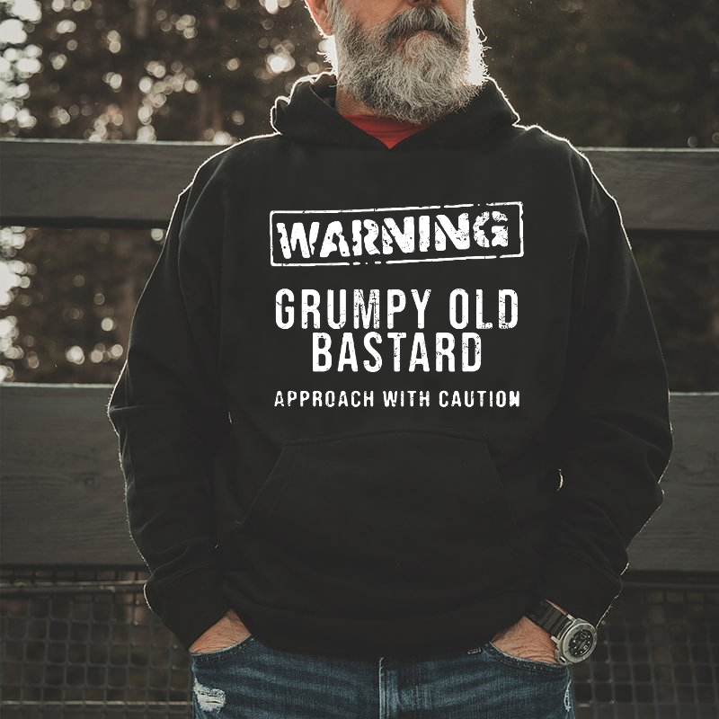 Warning Grumpy Old Bastard Approach With Caution Hoodie