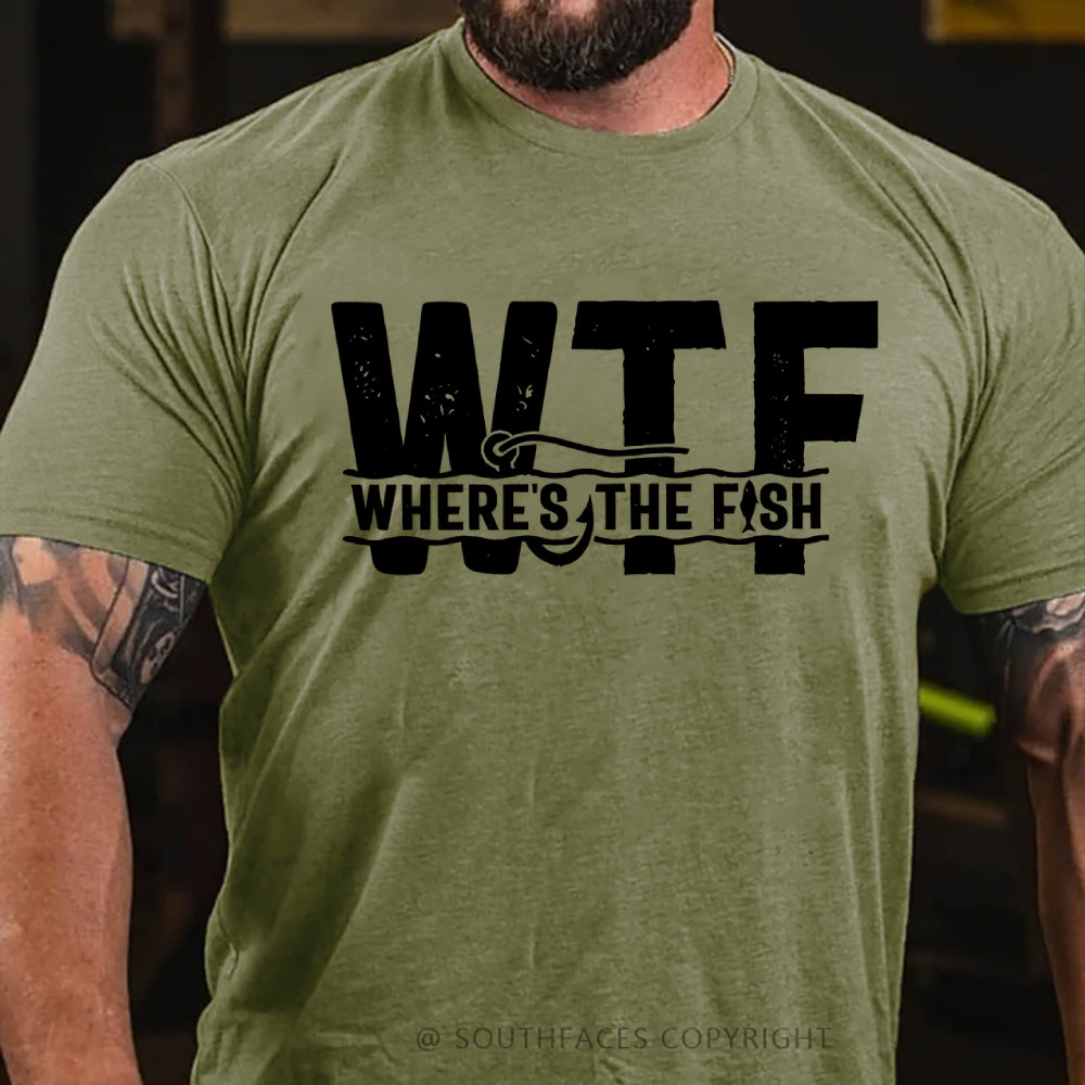 Men's WTF Where is the Fish Funny T-shirt Fisherman Gifts Fishing Shirt for him