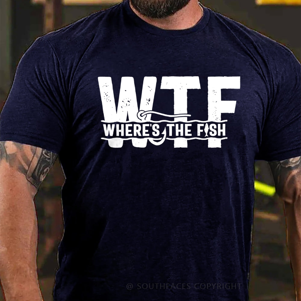 Men's WTF Where is the Fish Funny T-shirt Fisherman Gifts Fishing Shirt for him