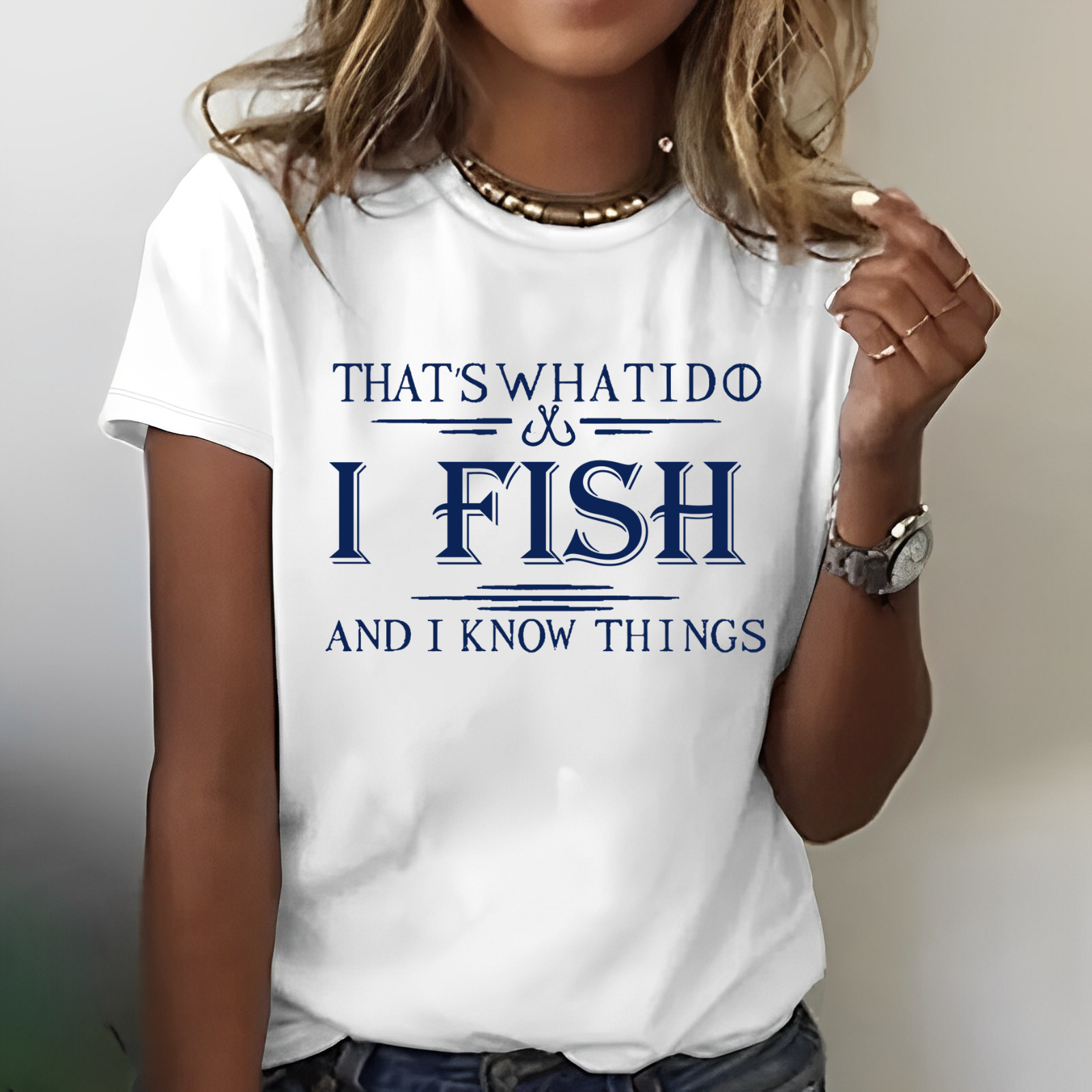 That's What I Do I Fish And I Know Things T-shirt