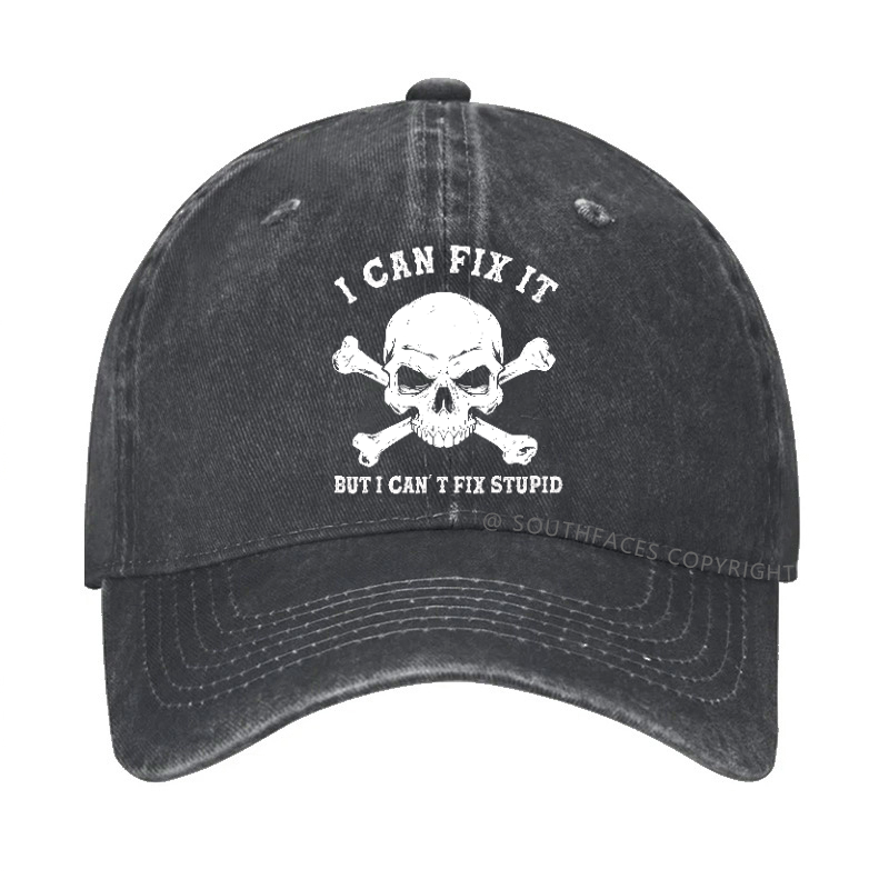 I Can Fix It But I Can'T Fix Stupid Hat