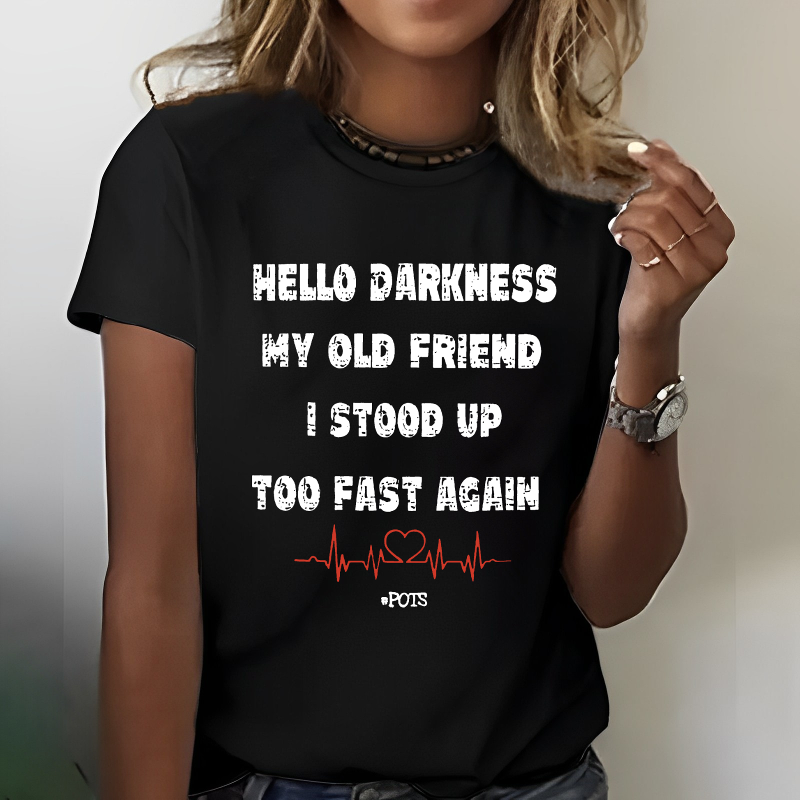 Hello Darkness My Old Friend I Stood Up Too Fast Again Print Women T-shirt