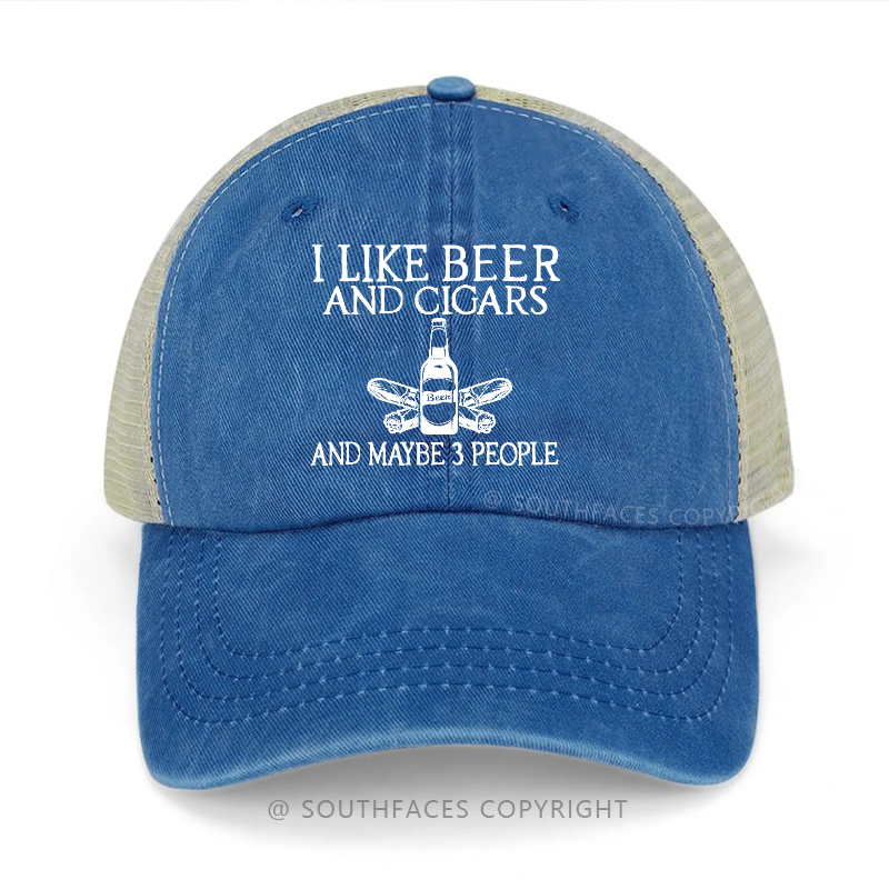 I Like Beer And Cigars And Maybe 3 People Funny Trucker Cap