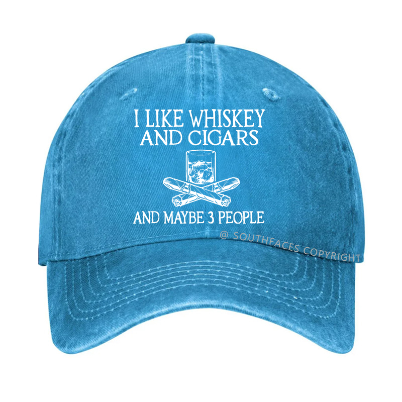 I like Whiskey And Cigars And Maybe 3 People Hat