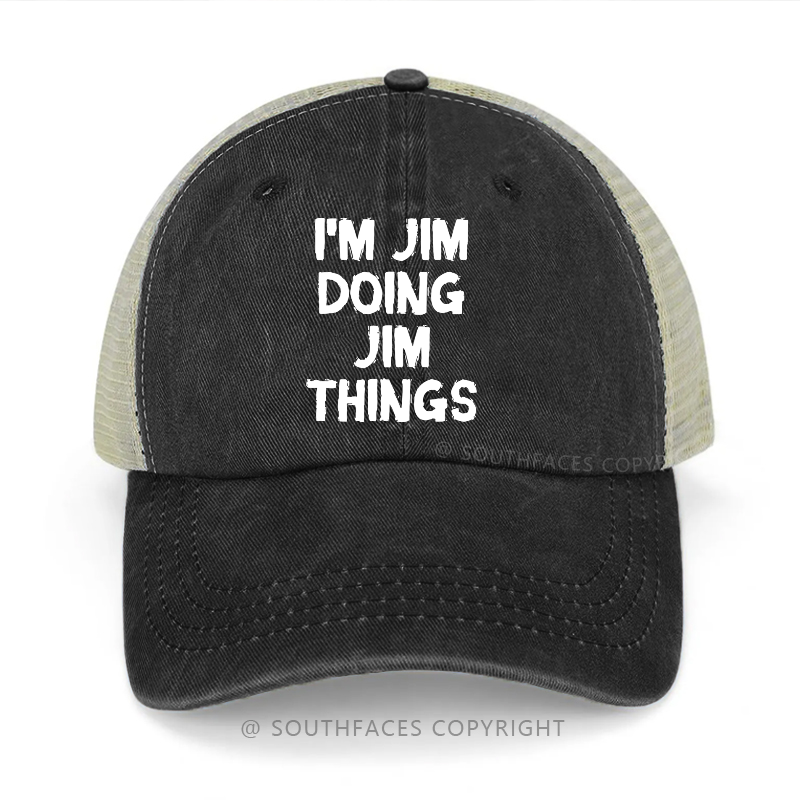 I'm Jim Doing Jim Thing Trucker Cap