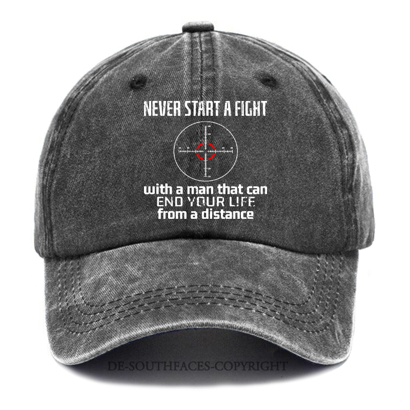 Beginne niemals einen Streit mit einem Mann, der dein Leben aus der Ferne beenden kann Baseball Cap