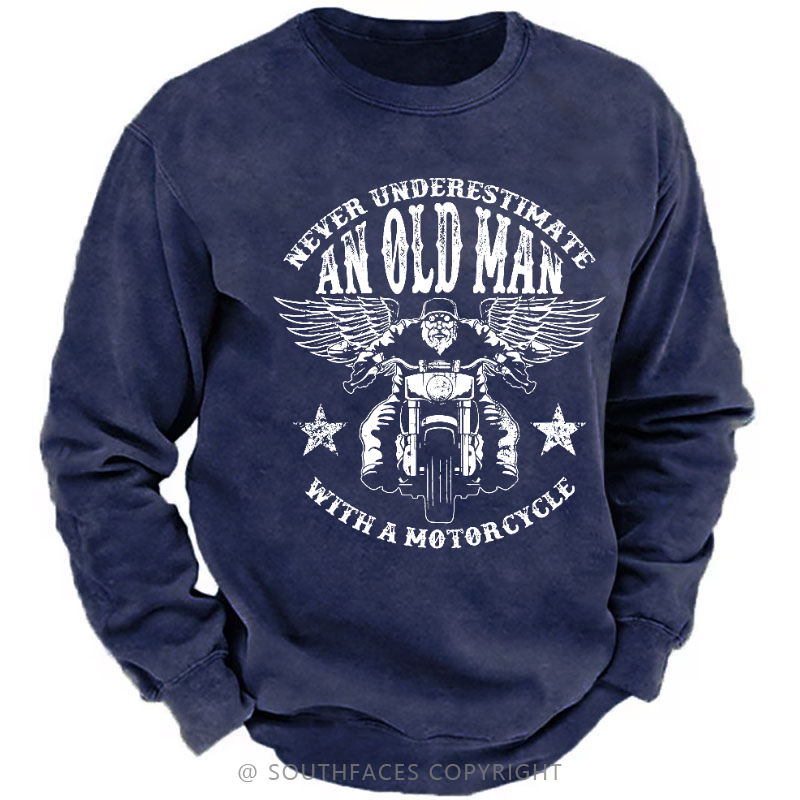 Never Underestimate An Old Man With A Motorcycle Sweatshirt