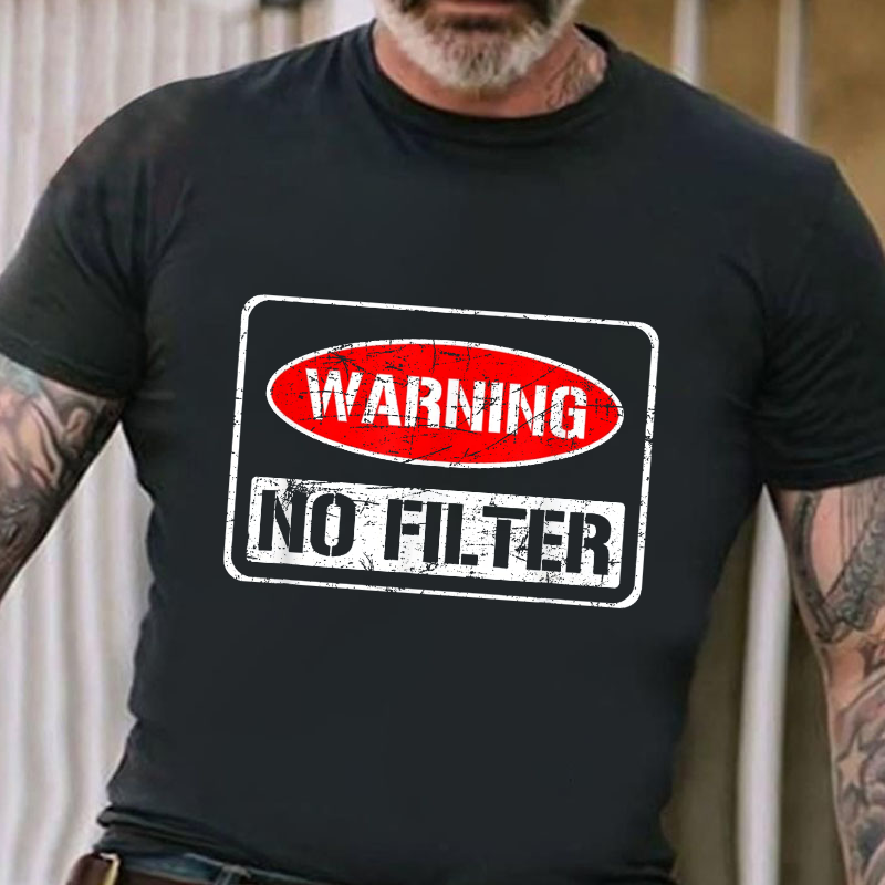 Warning No Filter T-shirt