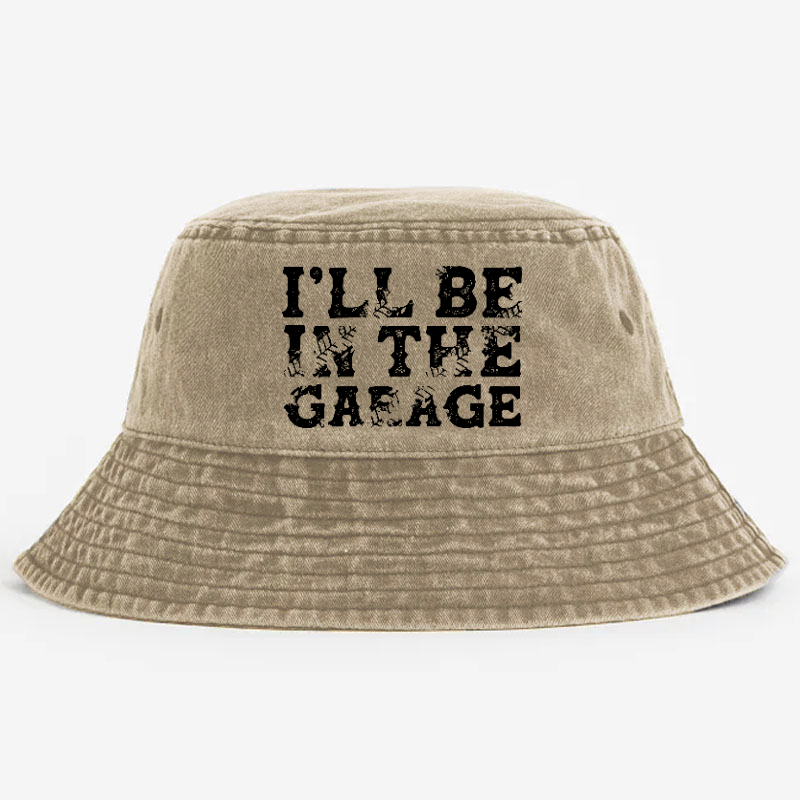 I'll Be In The Garage Bucket Hat