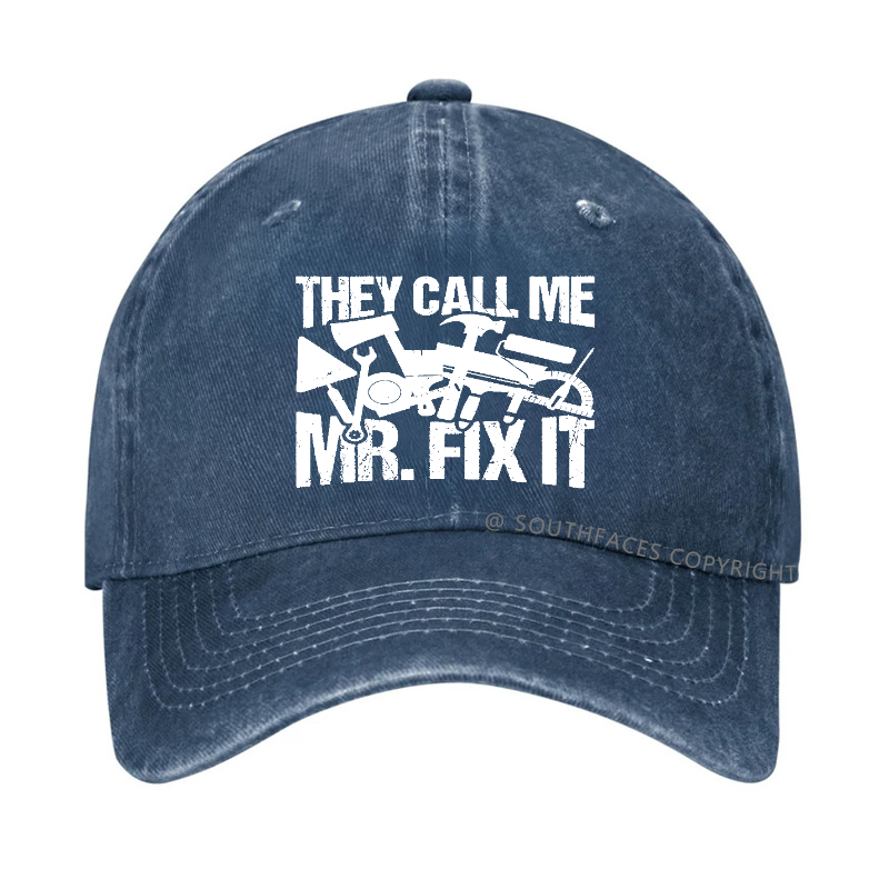 They Call Me Mr.Fix It Hat