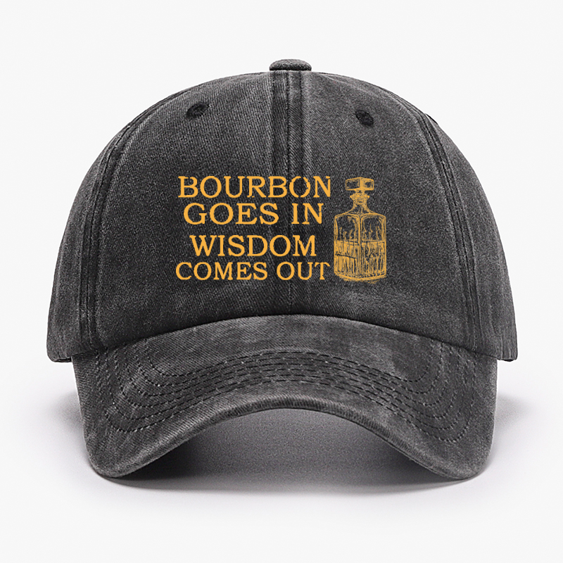 Bourbon Goes In Wisdom Comes Out Hat