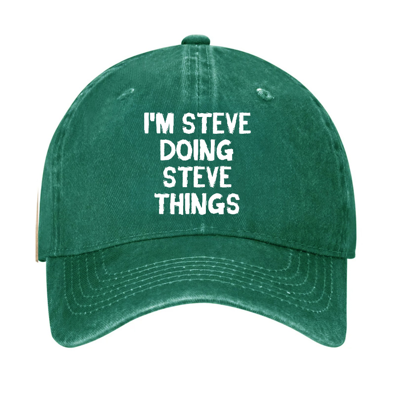 I'm Steve Doing Steve Things Hat
