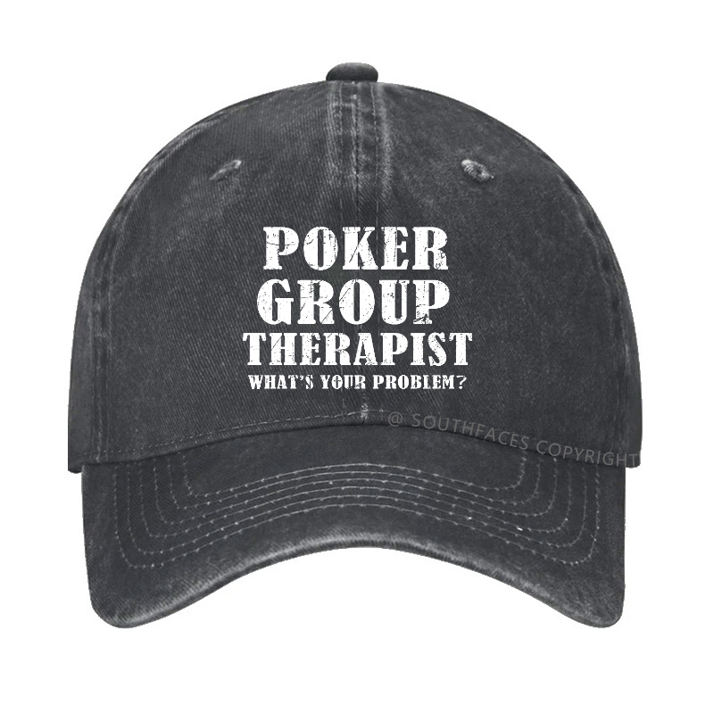 Poker Group Therapist What's Your Problem Funny Custom Hat
