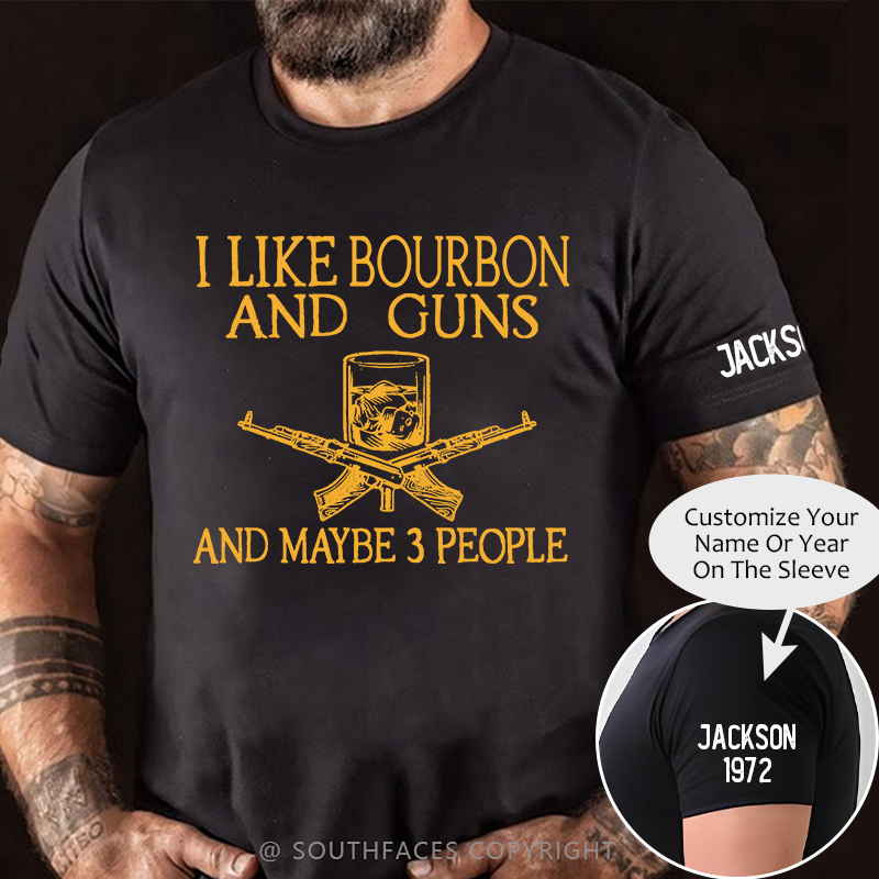 I Like Bourbon And Guns And Maybe 3 People Funny Men's T-shirt