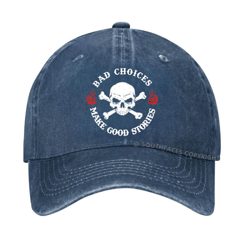 Bad Choices Make Good Stories Hat