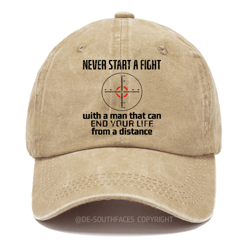 Beginne niemals einen Streit mit einem Mann, der dein Leben aus der Ferne beenden kann Baseball Cap
