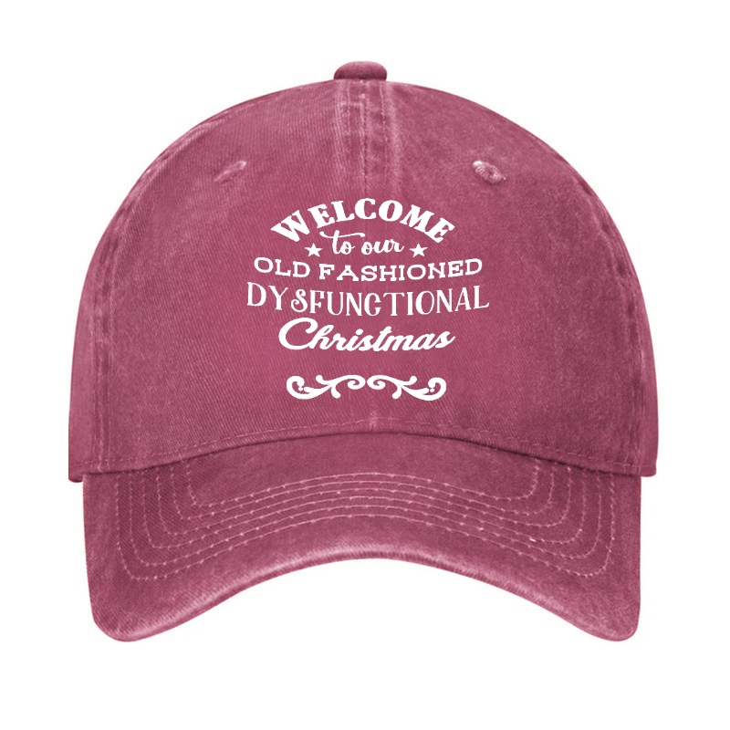 Welcome To Our Old Fashioned Dysfunctional Christmas Hat