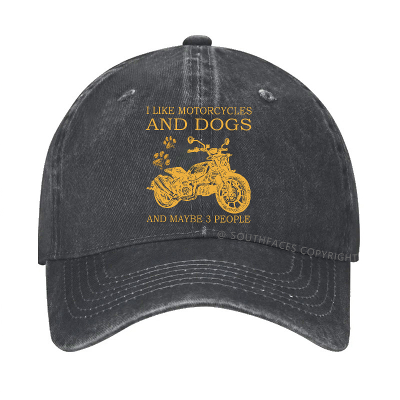 I Like Motorcycles And Dogs And Maybe 3 People Funny Custom Hat