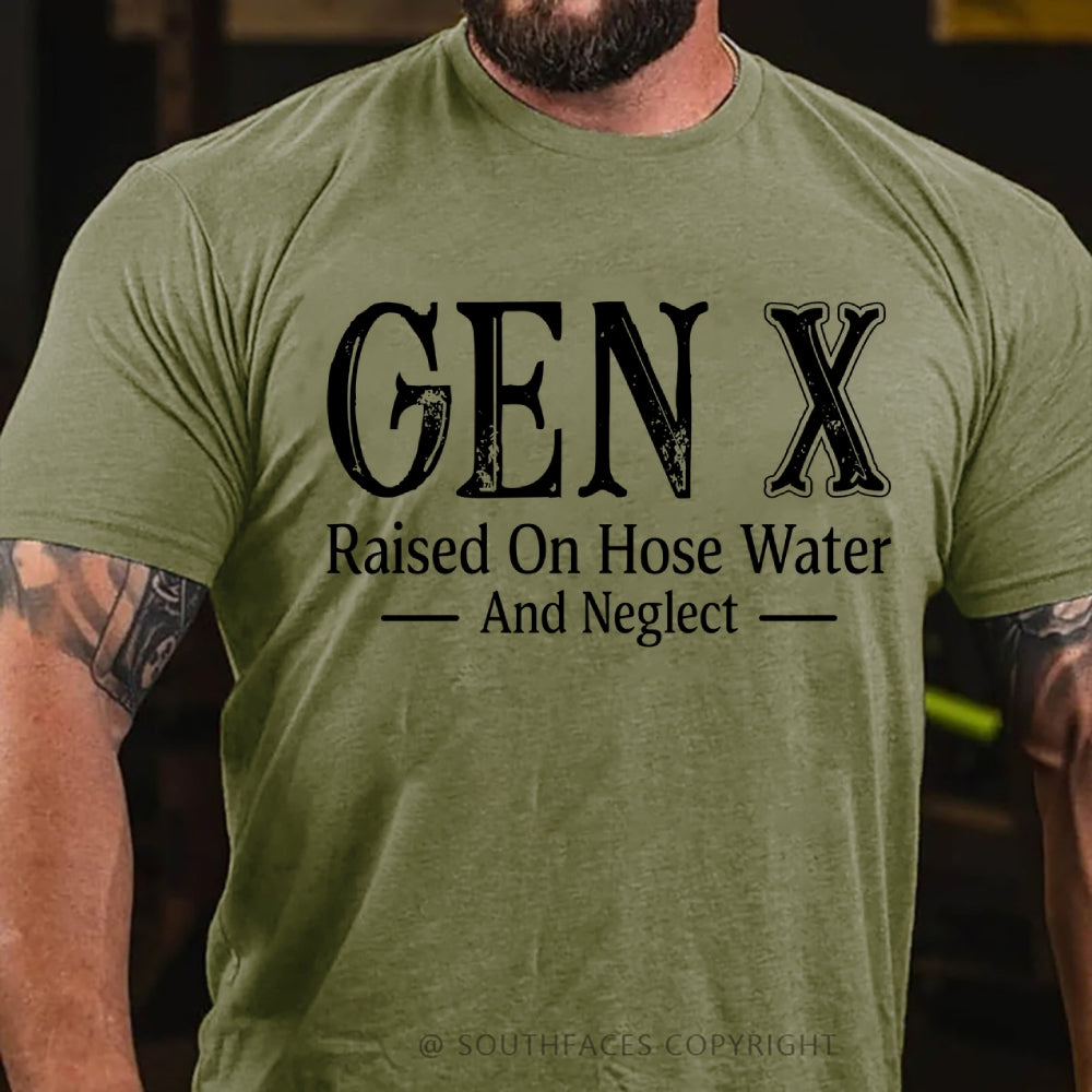 Generation X Raised On Hose Water And Neglect T-Shirt