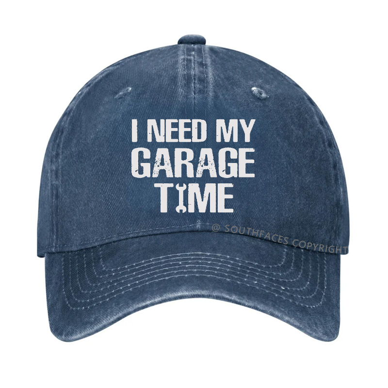 I Need My Garage Time Hat