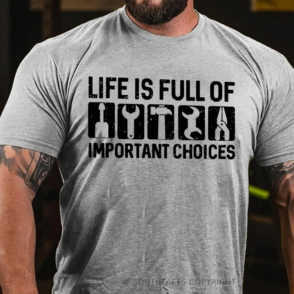 Life Is Full Of Important Choice Repair Tool Elements T-shirt