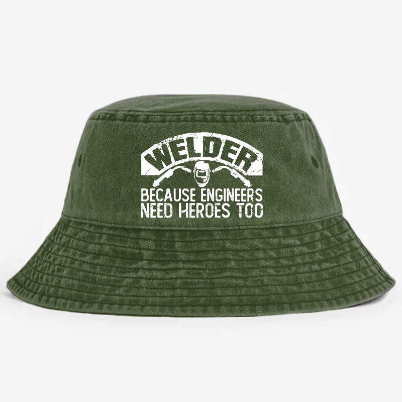 Welder Because Engineers Need Heros Too Bucket Hat