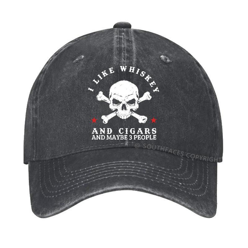 I Like Whiskey And Cigars And Maybe 3 People Hat