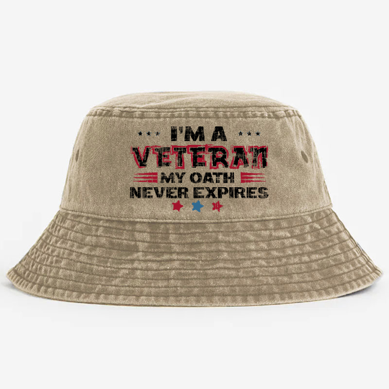 I'm A Veteran My Oath Never Expires Bucket Hat