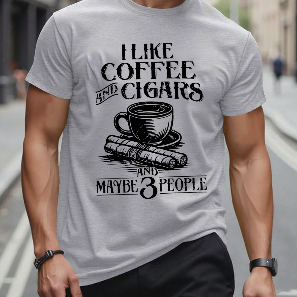 I like Coffee And Cigars And Maybe 3 People T-shirt