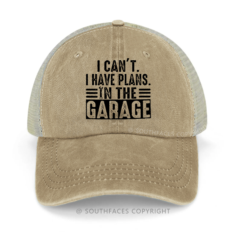 I Can't I Have Plans In The Garage Sarcastic Classic Trucker Cap