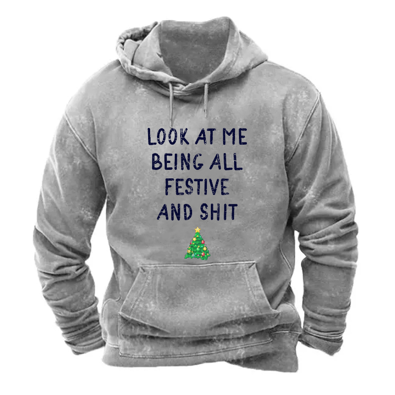 Look At Me Being All Festive And Shit Funny Christmas Hoodie