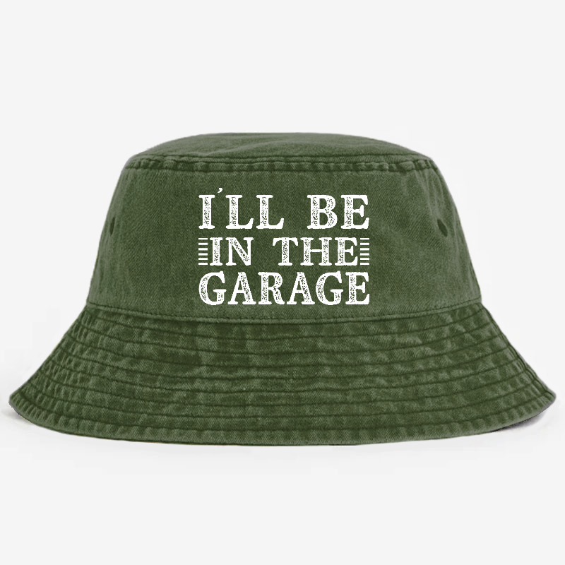 I'll Be In The Garage Bucket Hat