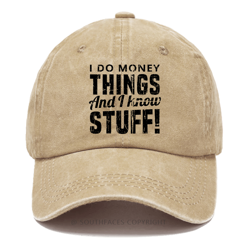 I Do Money Things And I Know Stuff Hat