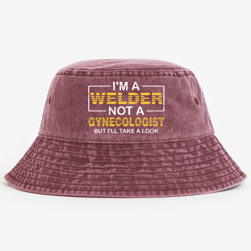I'm A Welder Not A Gynecologist But I'll Take A Look Bucket Hat