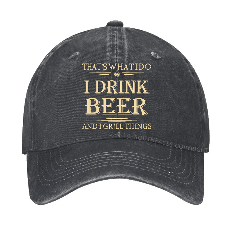 That's What I Do I Drink Beer And I Gill Things Hat