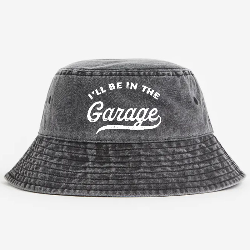 I'll Be In The Garage Bucket Hat