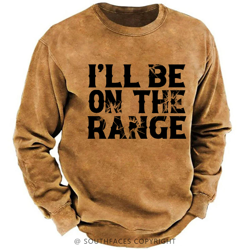 I'll Be On The Range Funny Shooting Print Men's Sweatshirt