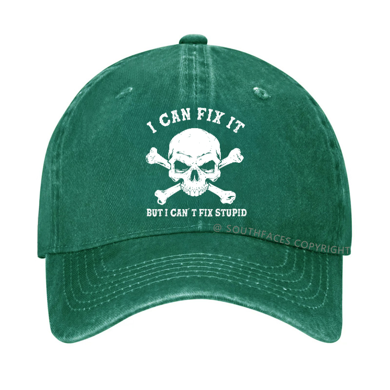 I Can Fix It But I Can'T Fix Stupid Hat