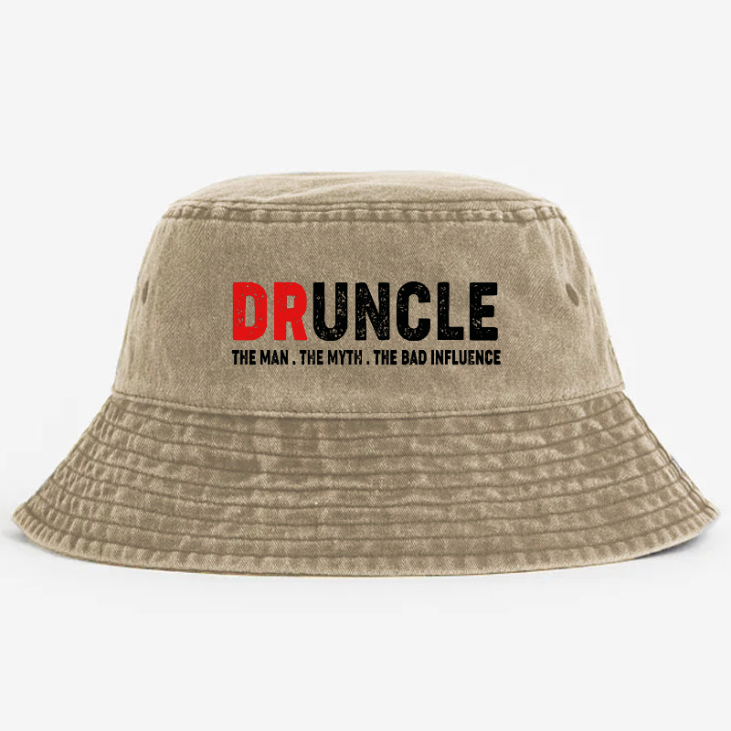 Druncle The Man The Myth The Bad Influence Funny Uncle Bucket Hat