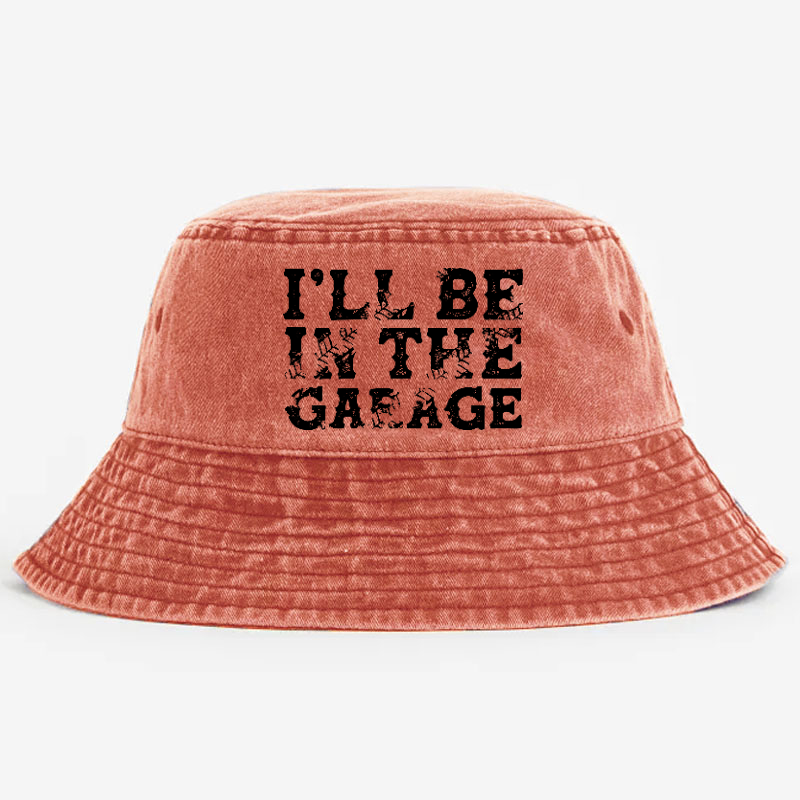 I'll Be In The Garage Bucket Hat