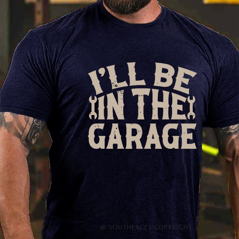 I'll Be In The Garage Mechanic Print Men's T-shirt