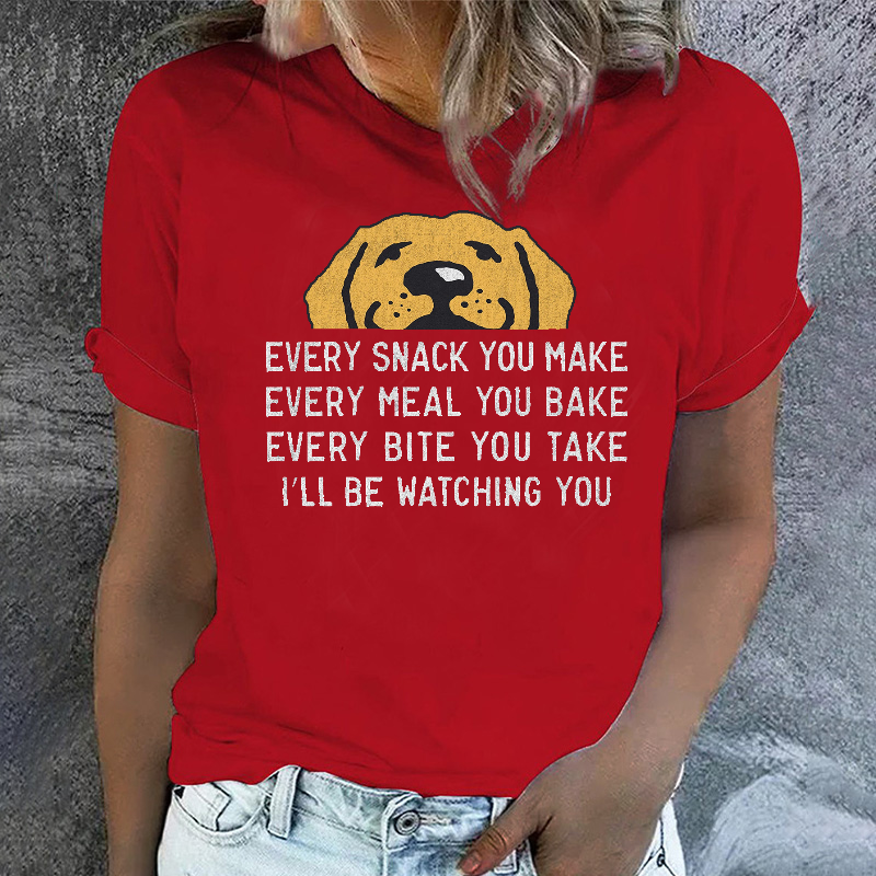 Every Snack You Make I Will Be Watching You T-shirt