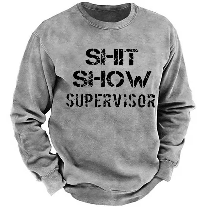 Shit Show Supervisor Funny Print Sweatshirt