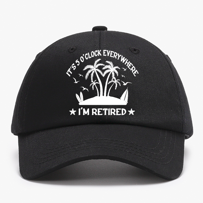 It's 5 O'Clock Everywhere I'm Retired Baseball Hat